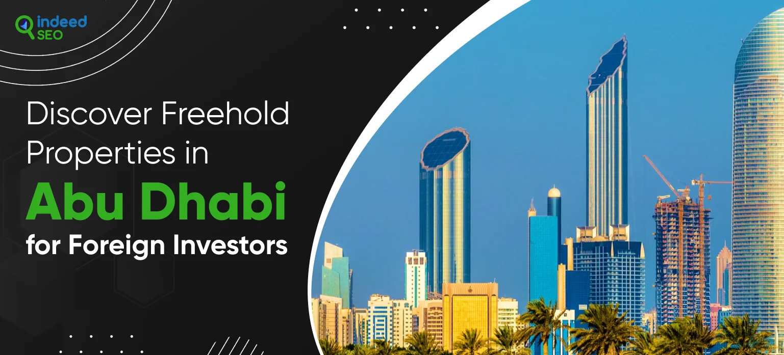 Discover Freehold Properties in Abu Dhabi for Foreign Investors