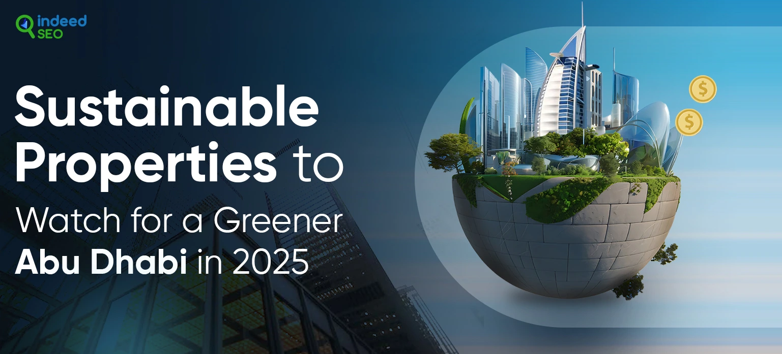 Sustainable Properties to Watch for a Greener Abu Dhabi in 2025