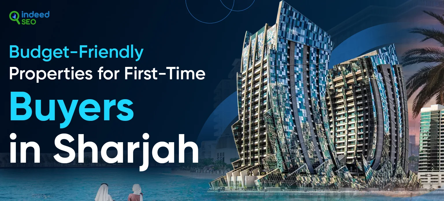 Budget-Friendly Properties for First-Time Buyers in Sharjah