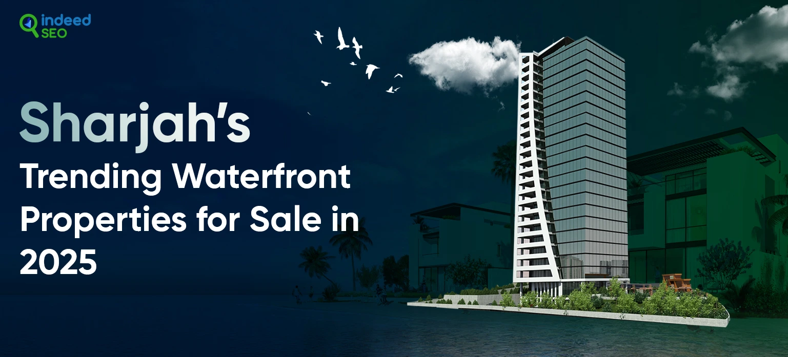 Sharjah’s Trending Waterfront Properties for Sale in 2025