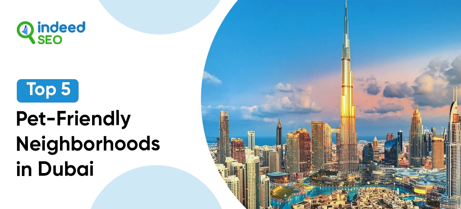 Top 5 Pet-Friendly Neighborhoods in Dubai