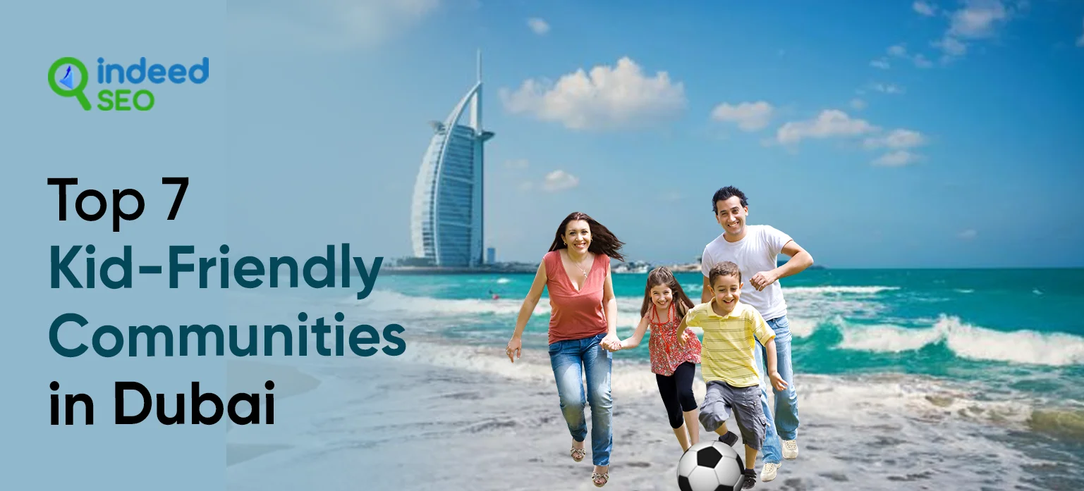 Top 7 Kid-Friendly communities in Dubai