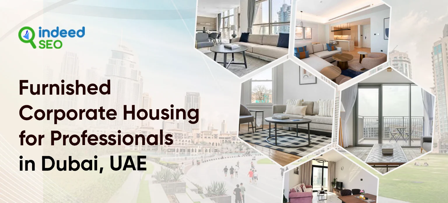 Furnished Corporate Housing for Professionals in Dubai, UAE