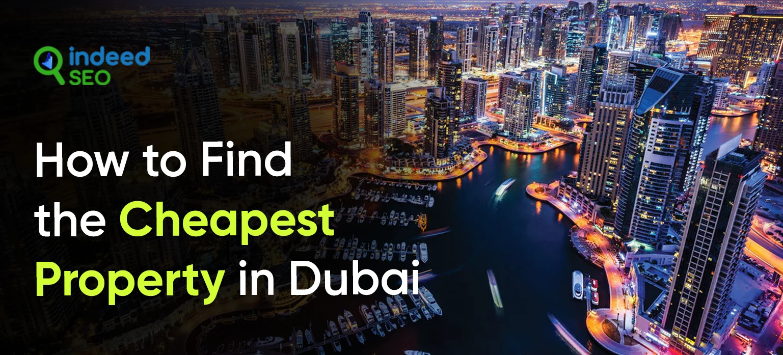 How to Find the Cheapest Property in Dubai
